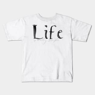 Life is really simple Kids T-Shirt